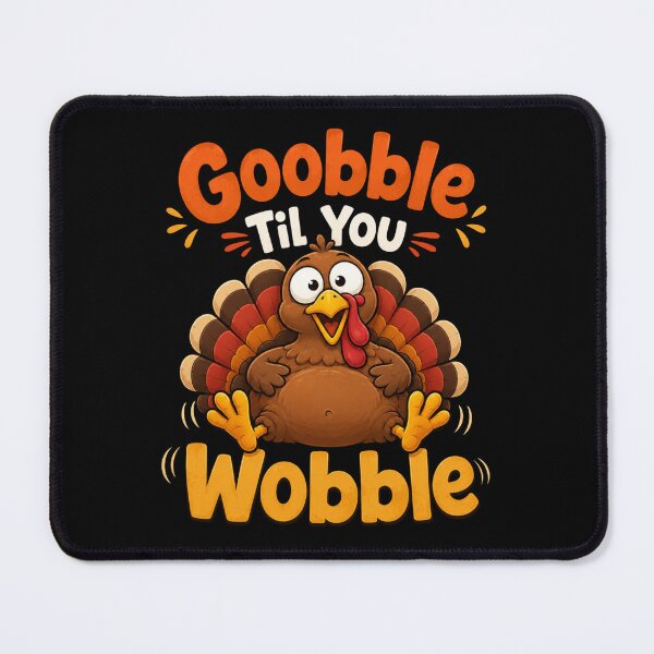 Item preview, Goobble Til You Wobble / Happy Thanksgiving   designed and sold by TheEndDesign.