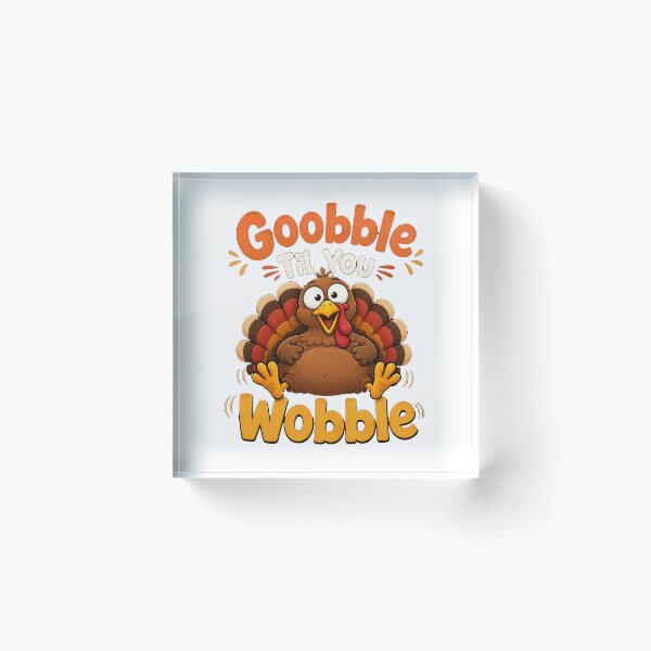 Item preview, Goobble Til You Wobble / Happy Thanksgiving   designed and sold by TheEndDesign.