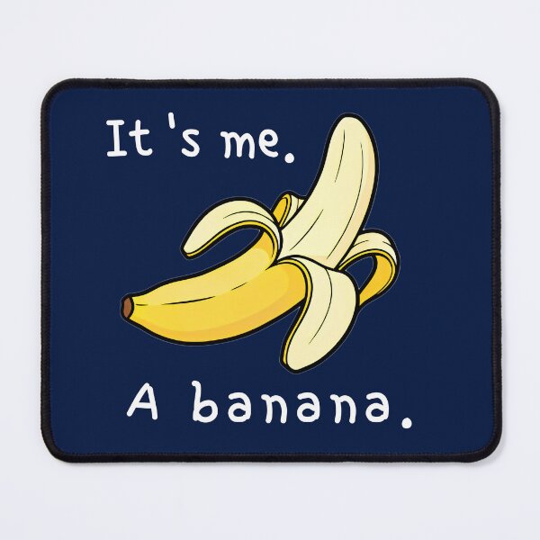 Item preview, It's Me A Banana Funny Meme Quote designed and sold by littleblued.