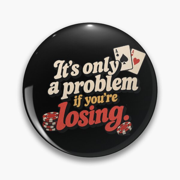Item preview, it's only  a problem if you're losing  designed and sold by zingbing.