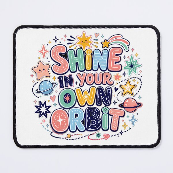 Item preview, Shine in Your Own Orbit Cute Cosmic Space Positive Quote Art Design designed and sold by inkoutninja.