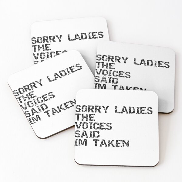 Item preview, Sorry Ladies The Voices Said I'm Taken Funny Sarcastic Meme T-Shirt designed and sold by Overcooked Prints.