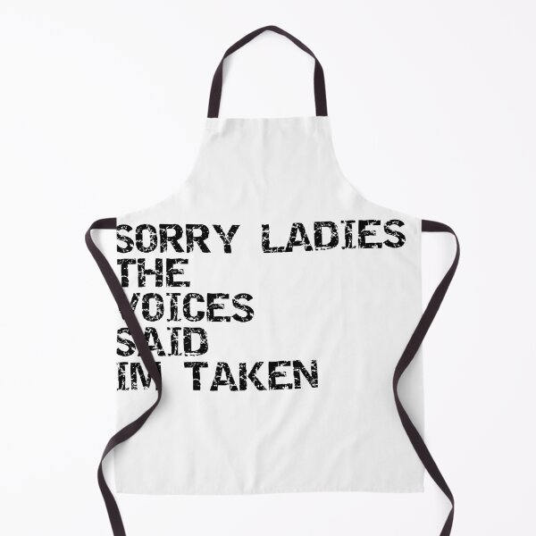 Item preview, Sorry Ladies The Voices Said I'm Taken Funny Sarcastic Meme T-Shirt designed and sold by Overcooked Prints.