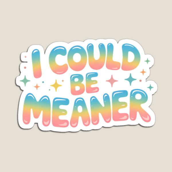 Item preview, I Could Be Meaner – Funny Pastel Sarcastic Quote Design designed and sold by LoFizzy.