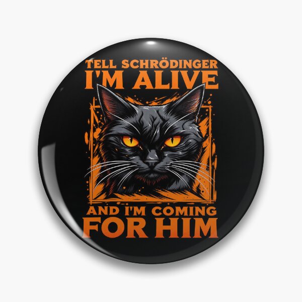Item preview, Tell Schrödinger I'm Alive  And I'm Coming For Him designed and sold by art-sit-xky.