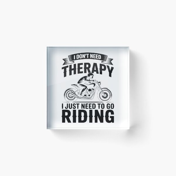 Item preview, I Don't Need Therapy I Just Need To Go Riding – Biker Design designed and sold by LoFizzy.