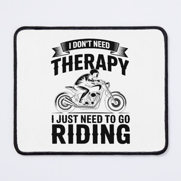 Item preview, I Don't Need Therapy I Just Need To Go Riding – Biker Design designed and sold by LoFizzy.
