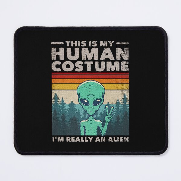 Item preview, This Is My Human Costume I Am Really An Alien Art designed and sold by galahgalih10.