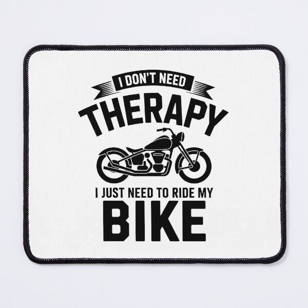Item preview, I Don't Need Therapy I Just Need my Bike – Biker Design designed and sold by LoFizzy.