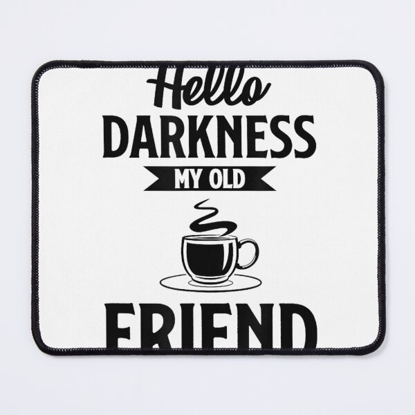 Item preview, Hello Darkness My Old Friend Shirt Funny Coffee T-shirts T-Shirt designed and sold by fine line.