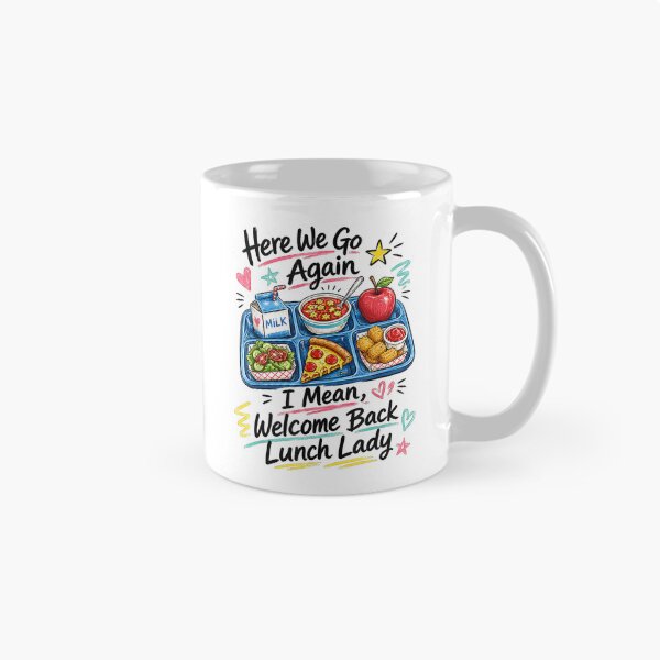 Item preview, Here We Go Again I Mean Welcome Back Lunch Lady Cafeteria T-Shirt designed and sold by teluguredbubble.