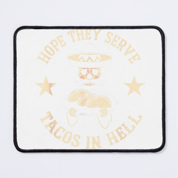 Item preview, Hope They Serve Tacos In Hell Funny Taco Lover T-Shirt designed and sold by Fr0y000.