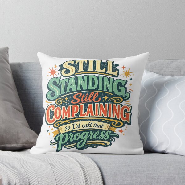 Item preview, Still Standing Still Complaining Funny Progress Quote Retro Typography Art designed and sold by inkoutninja.