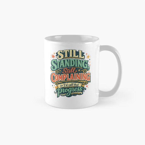 Item preview, Still Standing Still Complaining Funny Progress Quote Retro Typography Art designed and sold by inkoutninja.
