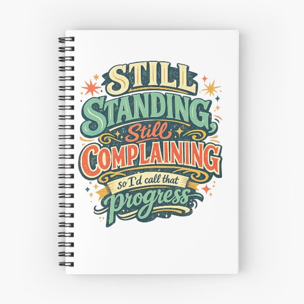 Item preview, Still Standing Still Complaining Funny Progress Quote Retro Typography Art designed and sold by inkoutninja.