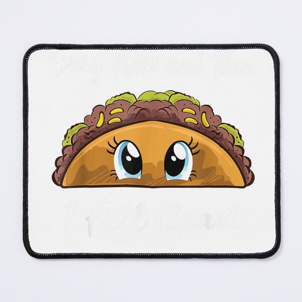 Item preview, Every Now And Then I Fall Apart Funny Taco For Women T-Shirt designed and sold by gidget-gadget.