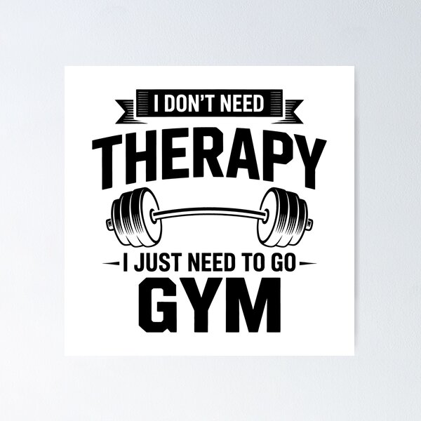 Item preview, I Don't Need Therapy I Just Need To Go Gym – Fitness Design designed and sold by LoFizzy.