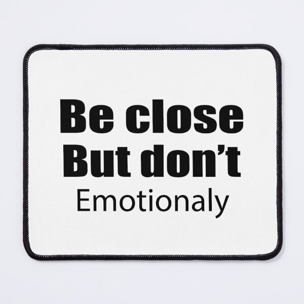 Item preview, Be Close But Don't Get Emotional designed and sold by IRON WINGS /USAF.