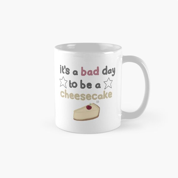 Item preview, It'S A Bad Day To Be A Cheesecake (Unofficial) designed and sold by J-amieMay-o.