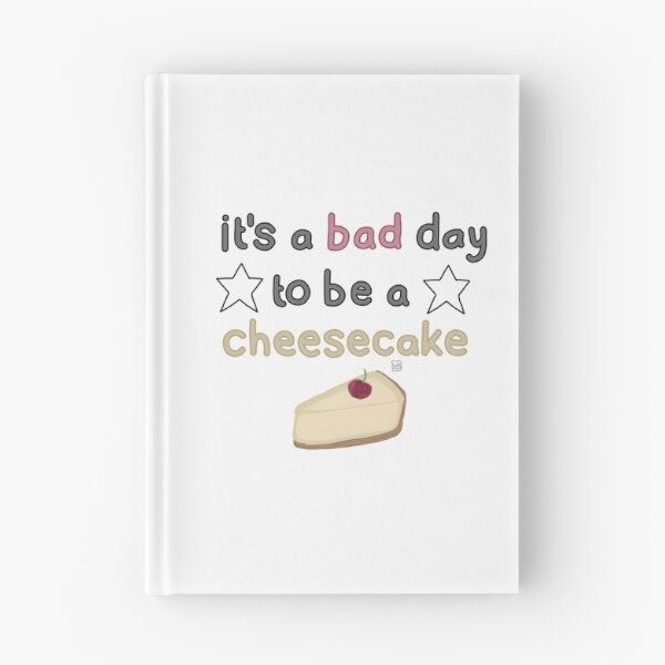 Item preview, It'S A Bad Day To Be A Cheesecake (Unofficial) designed and sold by J-amieMay-o.