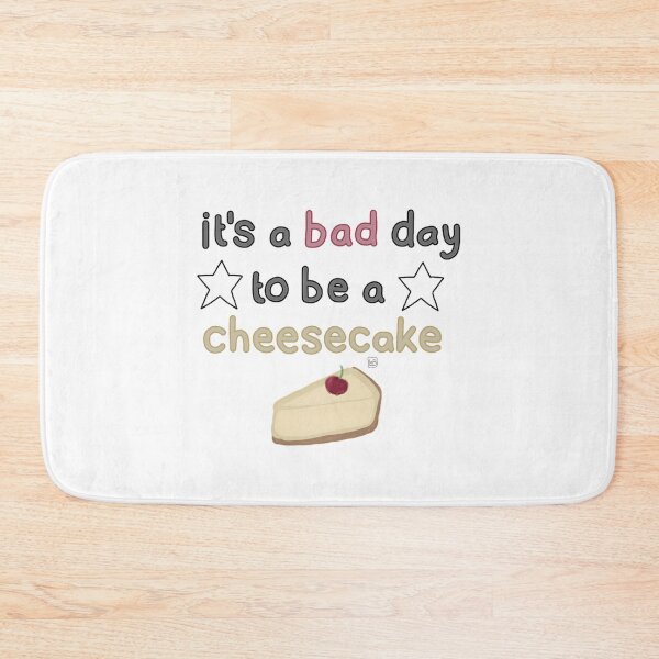 Item preview, It'S A Bad Day To Be A Cheesecake (Unofficial) designed and sold by J-amieMay-o.