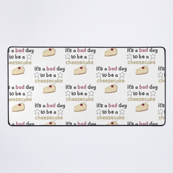 Item preview, It'S A Bad Day To Be A Cheesecake (Unofficial) designed and sold by J-amieMay-o.