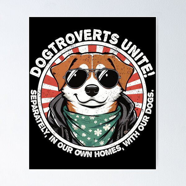 Item preview, Dog With Text Dogtroverts Unite (Separately In Our Own Homes With Our Dogs.)- Dogtrovert designed and sold by HUBERitC-oCYCN.