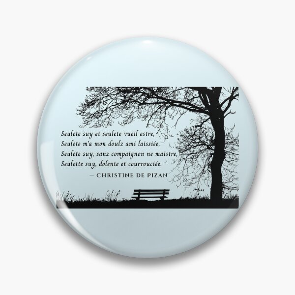 Item preview, Christine de Pizan quote: Seulete suy et seulete vueil estre, Seulete m'a mon doulz ami laissiée, Seulete suy, sanz compaignon ne maistre, Seulette suy, dolente et courrouciée. designed and sold by artbleed.