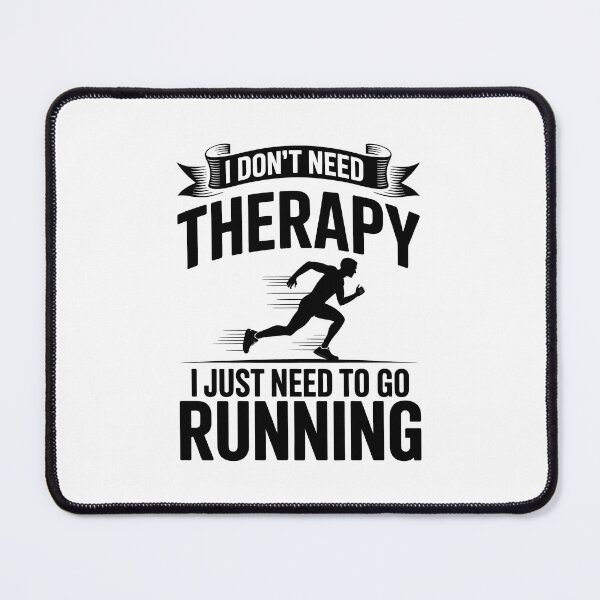 Item preview, I Don't Need Therapy I Just Need To Go Running – Runner Design designed and sold by LoFizzy.