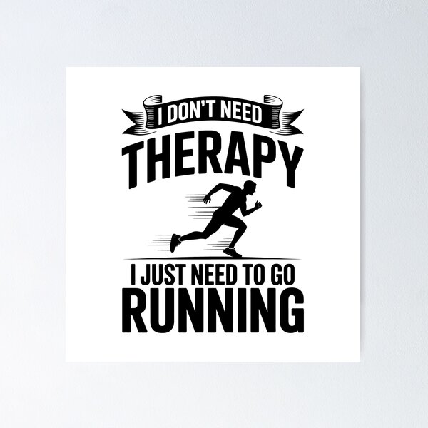 Item preview, I Don't Need Therapy I Just Need To Go Running – Runner Design designed and sold by LoFizzy.
