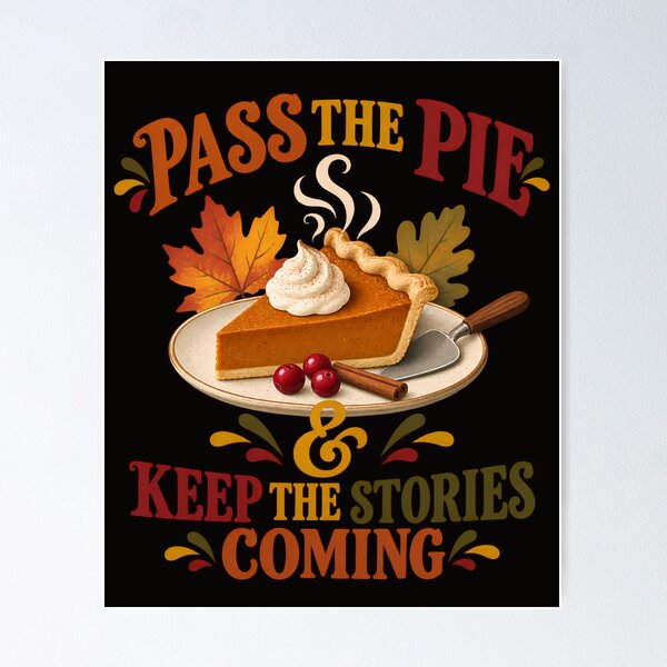 Item preview, Pass the Pie & Keep the Stories Coming – Thanksgiving Gift designed and sold by MiSuPa Studio.