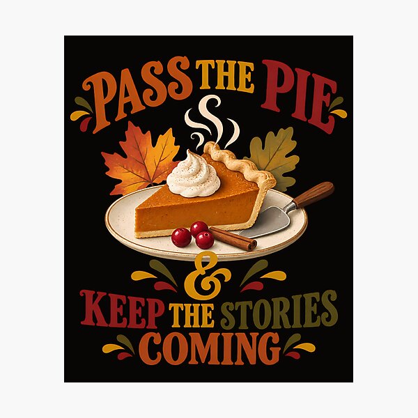 Item preview, Pass the Pie & Keep the Stories Coming – Thanksgiving Gift designed and sold by MiSuPa Studio.
