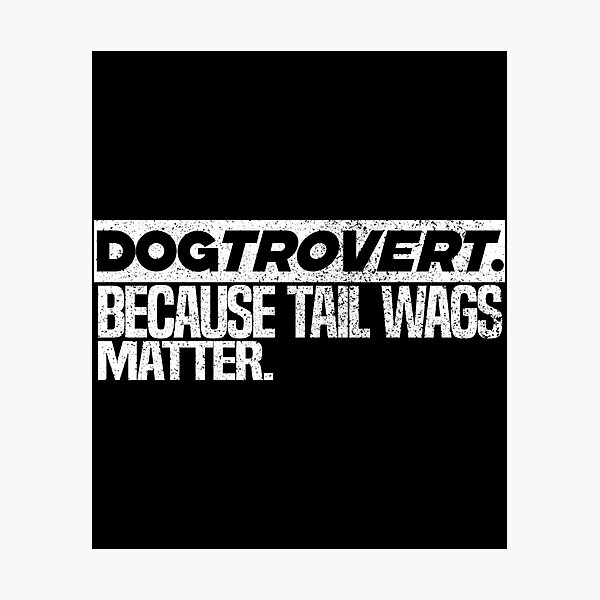 Item preview, Dogtrovert - The Introverted Dog Owner - Dogtrovert. Because Tail Wags Matter. - designed and sold by HUBERitC-oCYCN.