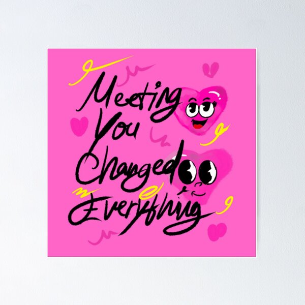 Item preview, Meeting you changed everything designed and sold by CalestiaAngels.