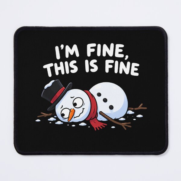 Item preview, I'm Fine This Is Fine Snowman designed and sold by TheEndDesign.