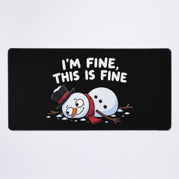 Item preview, I'm Fine This Is Fine Snowman designed and sold by TheEndDesign.