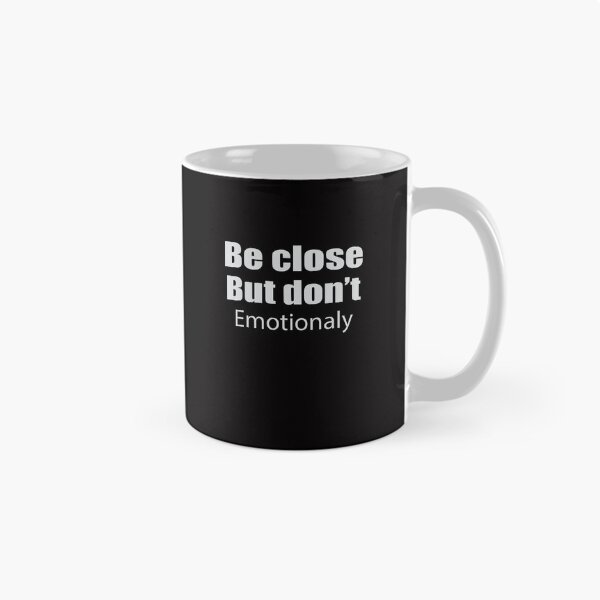 Item preview, Be Close But Don't Emotional designed and sold by IRON WINGS /USAF.