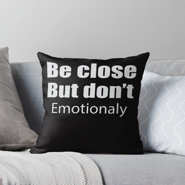 Item preview, Be Close But Don't Emotional designed and sold by IRON WINGS /USAF.
