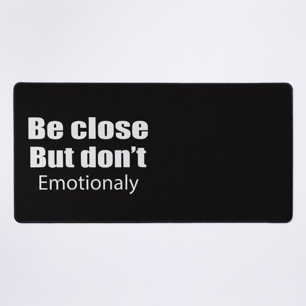 Item preview, Be Close But Don't Emotional designed and sold by IRON WINGS /USAF.