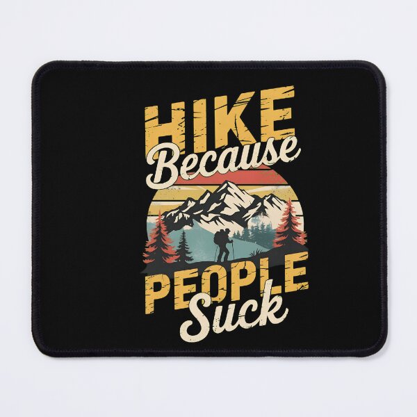 Item preview, Hike Because People Suck  designed and sold by Hommatewel.