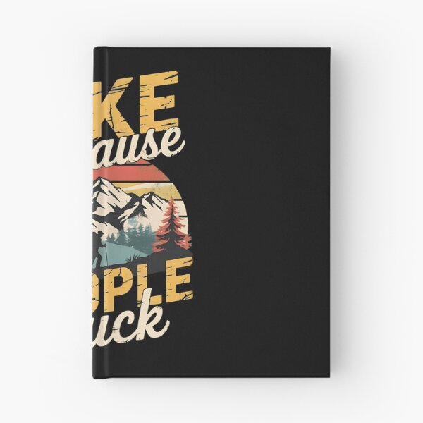 Item preview, Hike Because People Suck designed and sold by Hommatewel.
