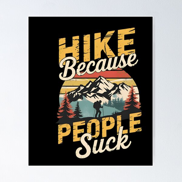Item preview, Hike Because People Suck  designed and sold by Hommatewel.