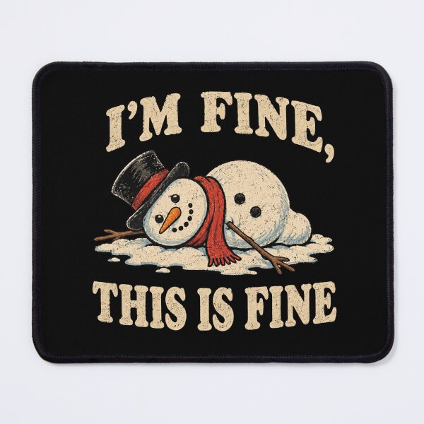 Item preview, I'm Fine This Is Fine Snowman designed and sold by TheEndDesign.