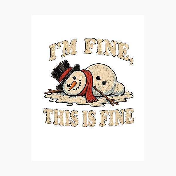 Item preview, I'm Fine This Is Fine Snowman designed and sold by TheEndDesign.