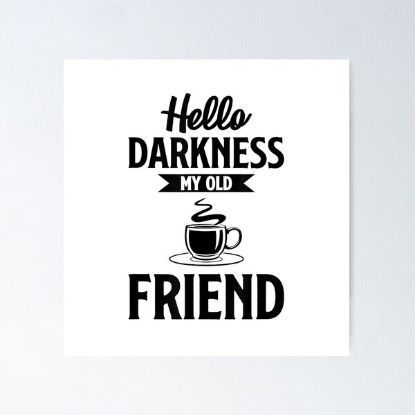 Item preview, Hello Darkness My Old Friend Shirt Funny Coffee T-shirts T-Shirt designed and sold by fine line.
