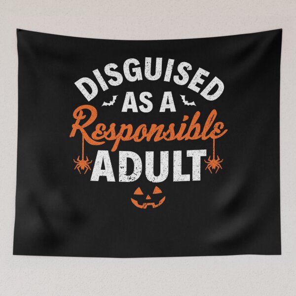 Item preview, Halloween Dressed up as a Responsible Adult designed and sold by raewaelchi.