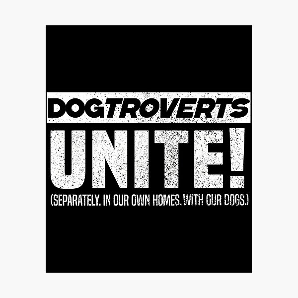 Item preview, Dogtrovert - The Introverted Dog Owner -Dogtroverts Unite (Separately In Our Own Homes With Our Dogs.)- designed and sold by HUBERitC-oCYCN.