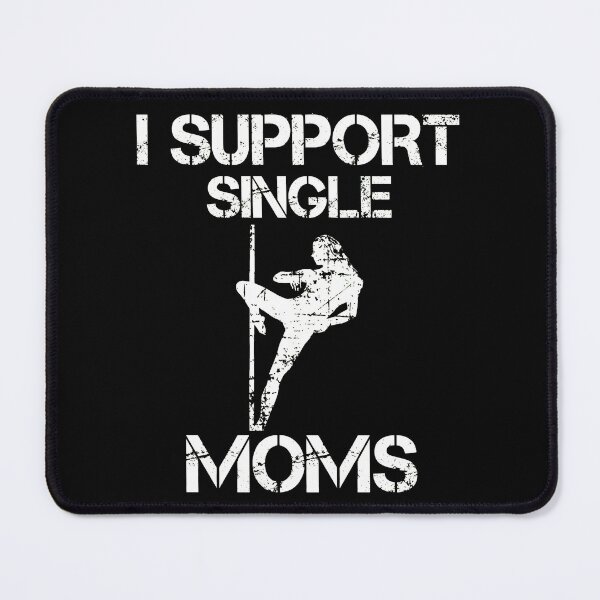 Item preview, I Support Single Moms Distressed Pole Dance designed and sold by Hommatewel.