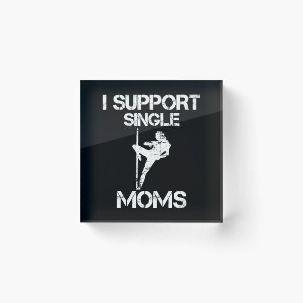 Item preview, I Support Single Moms Distressed Pole Dance designed and sold by Hommatewel.