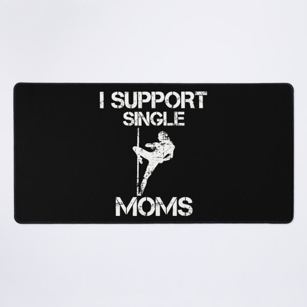 Item preview, I Support Single Moms Distressed Pole Dance designed and sold by Hommatewel.